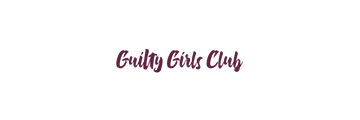 Guilty Girls Club